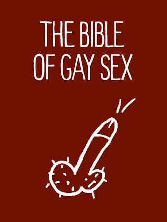 The Bible of Gay Sex: Gay Sex Guide