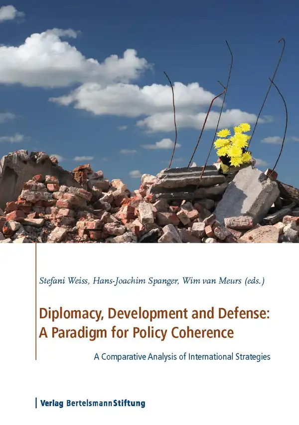 Diplomacy, Development and Defense: A Paradigm for Policy Coherence : A Comparative Analysis of International Strategies