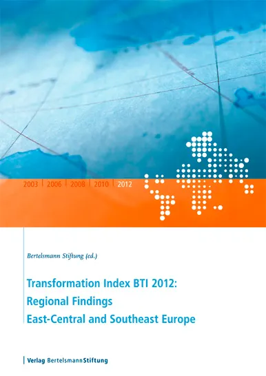 Transformation Index BTI 2012: Regional Findings East-Central and Southeast Europe