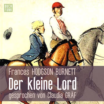 Der kleine Lord (UngekÃ¼rzt) - Frances Hodgson Burnett