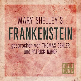 Frankenstein (Ungekürzt) - Mary Shelley