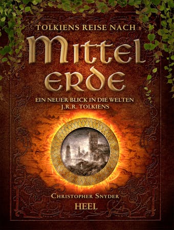 Tolkiens Reise nach Mittelerde: Ein neuer Blick in die Welten J.R.R. Tolkiens - Christopher Snyder