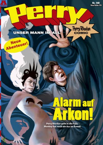 Perry - unser Mann im All 140: Alarm auf Arkon!: Perry Rhodan Comic