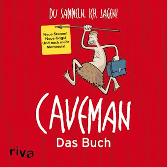 Caveman - Das Buch: Du sammeln, ich jagen! - Daniel Wiechmann, Rob Becker