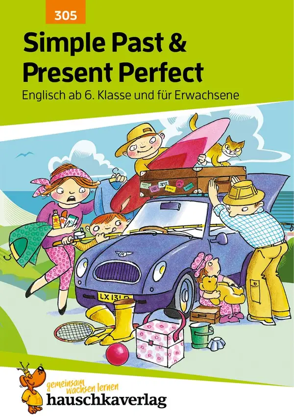 Simple Past & Present Perfect. Englisch ab 6. Klasse und für Erwachsene : Übungshefte mit Lösungen, Grammatik verstehen, üben und festigen