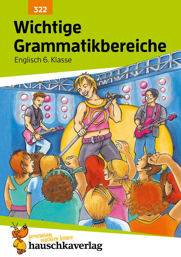 Wichtige Grammatikbereiche. Englisch 6. Klasse : Übungs- und Trainingsbuch mit Lösungen für das 2. Englischjahr