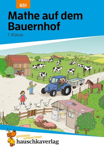 Mathe auf dem Bauernhof 1. Klasse - Ingrid Hauschka-Bohmann