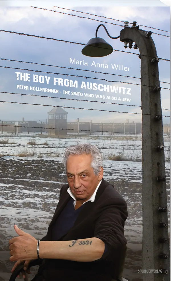 The Boy From Auschwitz : Peter Höllenreiner - The Sinto who was also a Jew