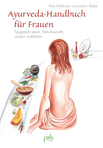 Ayurveda-Handbuch für Frauen - Petra Müller-Jani, Joachim Skibbe