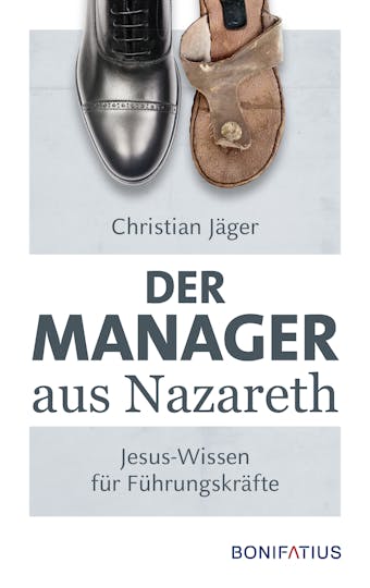 Der Manager aus Nazareth: Jesus-Wissen für Führungskräfte - undefined