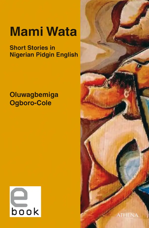 Mami Wata : Short Stories in Nigerian Pidgin English