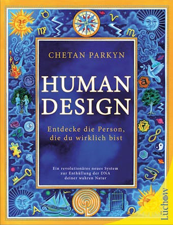 Human Design: Entdecke die Person, die du wirklich bist - Chetan Parkyn