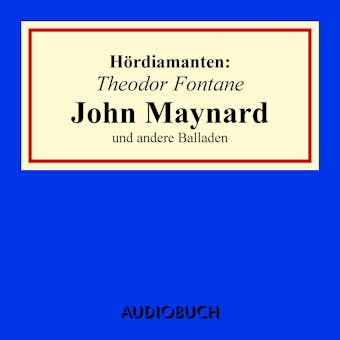 John Maynard: Hördiamant - Theodor Fontane