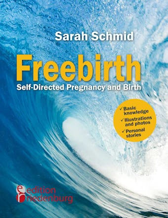 Freebirth - Self-Directed Pregnancy and Birth - undefined