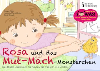 Rosa und das Mut-Mach-Monsterchen - Hannah-Marie Heine, Sigrun Eder, Birgit Brandl Benetseder