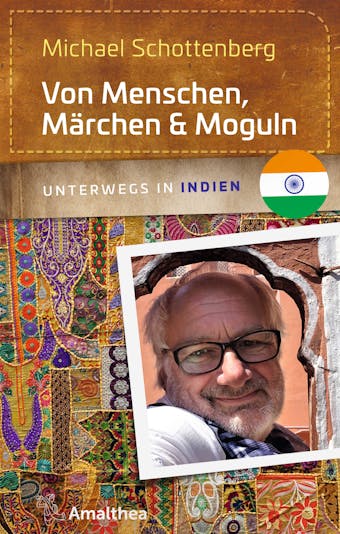 Von Menschen, Märchen & Moguln: Unterwegs in Indien - undefined