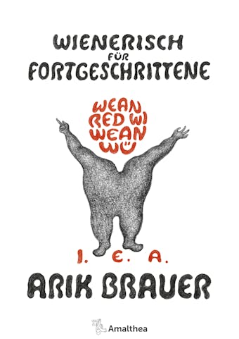 Wienerisch fÃ¼r Fortgeschrittene: Wean red wi Wean wÃ¼. I. E. A. - Arik Brauer