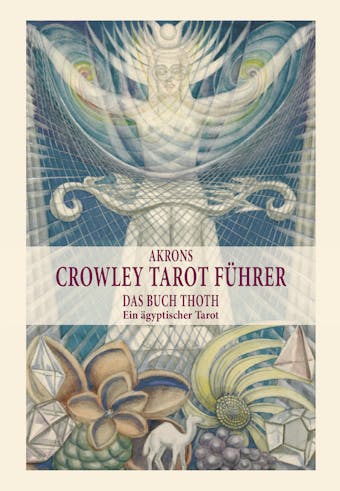 Akrons Crowley Tarot Führer - undefined