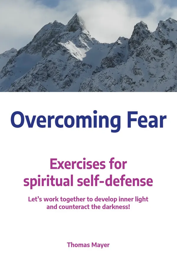 Overcoming Fear : Exercises for spiritual self-defense
