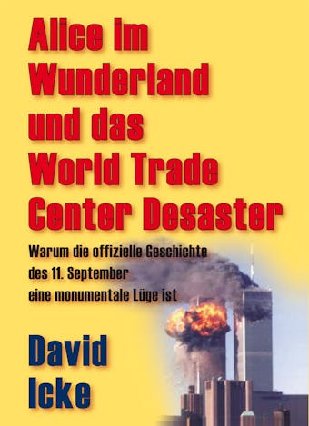 Alice im Wunderland und das World Trade Center Desaster - David Icke