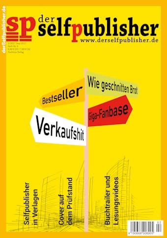 der selfpublisher 6, 2-2017, Heft 6, Juni 2017: Deutschlands 1. Selfpublishing-Magazin - undefined