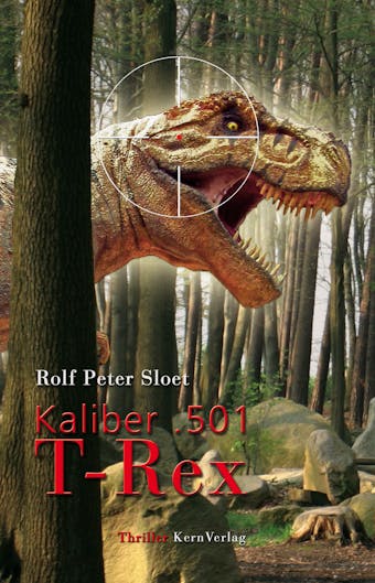 Kaliber .501 T-Rex - Rolf Peter Sloet