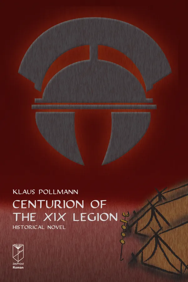 Centurion of the XIX Legion : Historical Novel