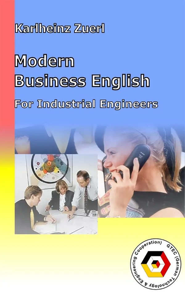 Modern Business English for Industrial Engineers : Praktisches Englisch für Wirtschaftsingenieure