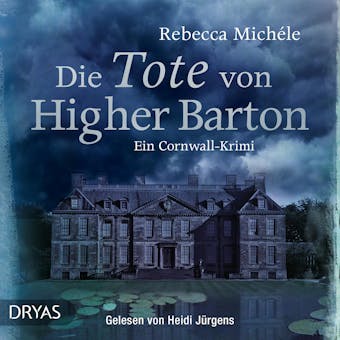 Die Tote von Higher Barton: Ein Cornwall-Krimi - Rebecca Michéle