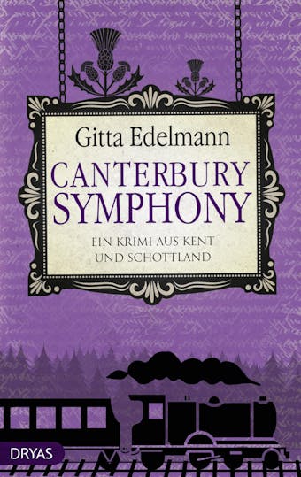 Canterbury Symphony: Ein Krimi aus Kent und Schottland - undefined