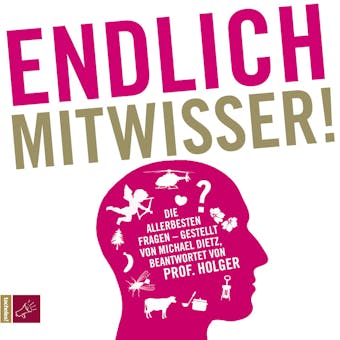 Endlich Mitwisser - Michael Dietz, Holger Wormer
