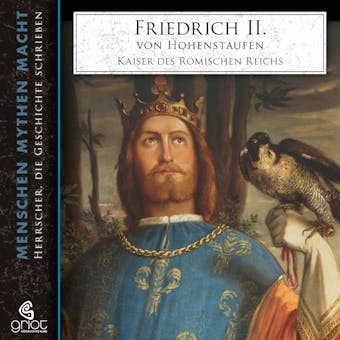Friedrich II. von Hohenstaufen: Kaiser des Römischen Reichs - Elke Bader