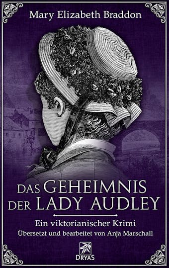 Das Geheimnis der Lady Audley: Ein viktorianischer Krimi