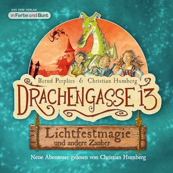 Drachengasse 13 - Lichtfestmagie und andere Zauber: Neue Abenteuer gelesen von Christian Humberg - Christian Humberg, Bernd Perplies