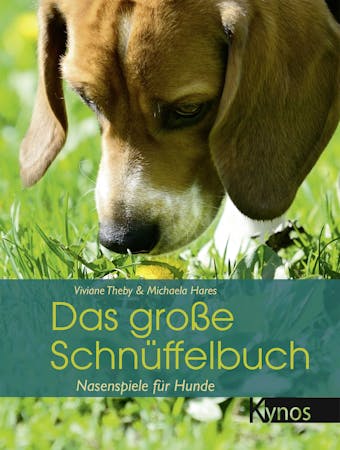 Das groÃŸe SchnÃ¼ffelbuch: Nasenspiele fÃ¼r Hunde - Michaela Hares, Dr. Viviane Theby