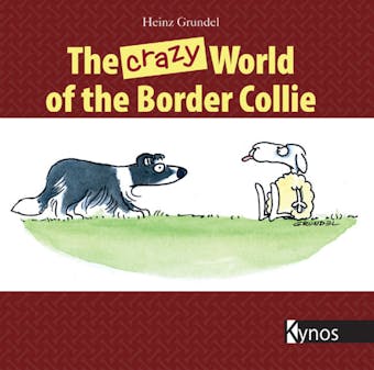The crazy World of the Border Collie - Heinz Grundel