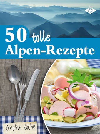 50 tolle Alpen-Rezepte - Stephanie Pelser