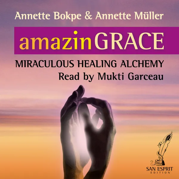 amazinGRACE : Miraculous Healing Alchemy
