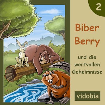 2 - Biber Berry und die wertvollen Geheimnisse: 14 Gute-Nacht-Geschichten für Kinder zum anhören - Kigunage
