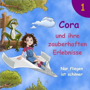 1 - Cora und ihre zauberhaften Erlebnisse - Nur fliegen ist schöner: 7 spannende Geschichten für Kinder auch geeignet zum Hören vor dem Einschlafen - Kigunage