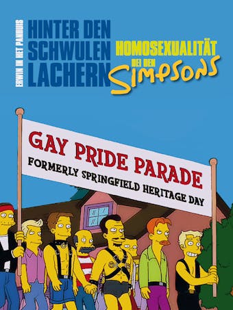 Hinter den schwulen Lachern: Homosexualität bei den Simpsons - Erwin In het Panhuis