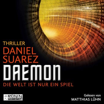 Daemon - Daemon - Die Welt ist nur ein Spiel 1 (UngekÃ¼rzt) - Daniel Suarez