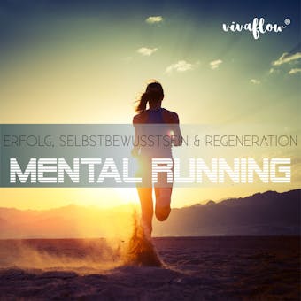 Mental Running - Erfolg, Selbstbewusstsein & Regeneration - Katja Schütz