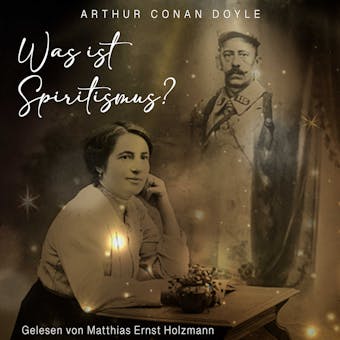 Was ist Spiritismus?: Die neue Offenbarung - Arthur Conan Doyle