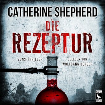 Die Rezeptur: Thriller - Catherine Shepherd
