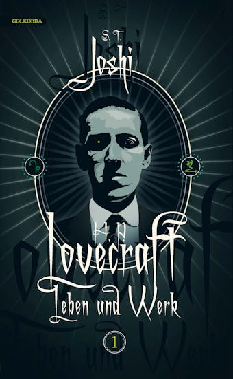 H. P. Lovecraft - Leben und Werk, Band 1: 1890–1924 - S. T. Joshi