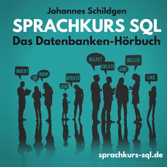 Sprachkurs SQL: Das Datenbanken-Hörbuch - Johannes Schildgen