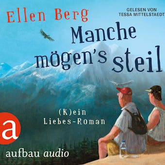 Manche mögen's steil - (K)ein Liebes-Roman (Gekürzt) - Ellen Berg