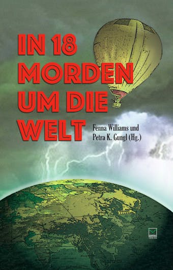 In 18 Morden um die Welt: Kriminelle Kurzgeschichten von fünf Kontinenten - undefined