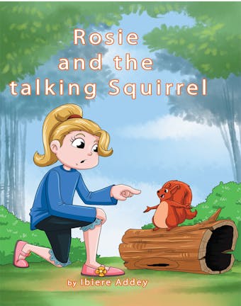 Rosie and the talking Squirrel